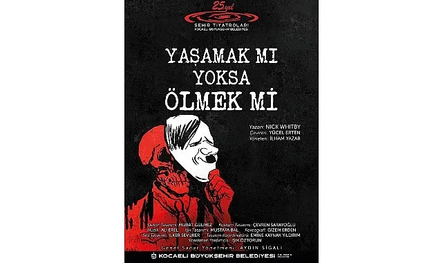 “Yaşamak mı Yoksa Ölmek mi?” Adana’da sahnelenecek haberi