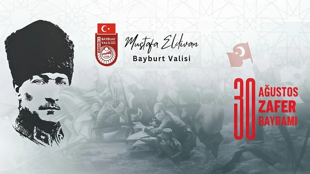 Bayburt Valisi Eldivan'dan 30 Ağustos Zafer Bayramı Mesajı