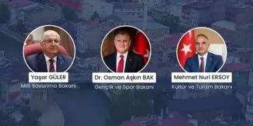 Bakan Yaşar Güler, Osman Aşkın Bak ve Mehmet Nuri Ersoy Bayburt'a Geliyor!