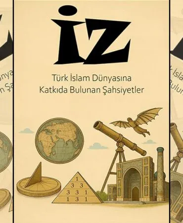 Bayburt Üniversitesi Öğrencilerinden İz Kitabı, Türk-İslam Şahsiyetleri