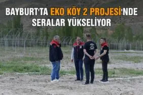 Bayburt Eko Köy 2 Projesi, Seralarda Sona Yaklaşıldı