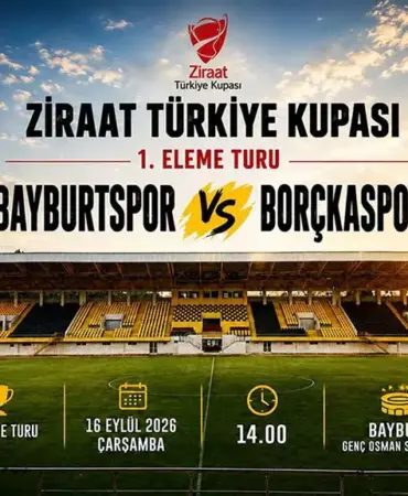 Bayburtspor - Borçkaspor Ziraat Türkiye Kupası Maçı Ne Zaman, Saat Kaçta ve Hangi Stadyumda?