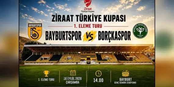 Bayburtspor – Borçkaspor Ziraat Türkiye Kupası Maçı Ne Zaman, Saat Kaçta ve Hangi Stadyumda?