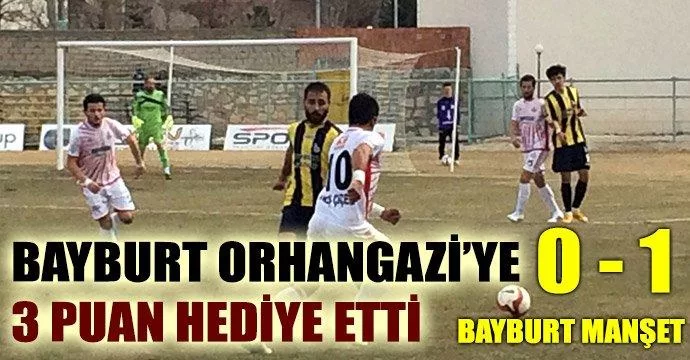 Bayburt Orhangazi'ye 3 Puan Hediye Etti