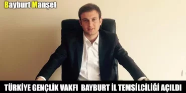 Türkiye Gençlik Vakfı Bayburt İl Temsilciliği Açıldı