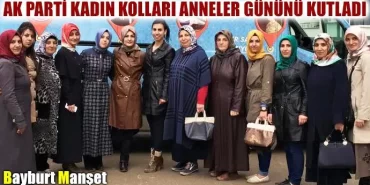 Ak Parti Kadın Kolları Anneler gününü kutladı
