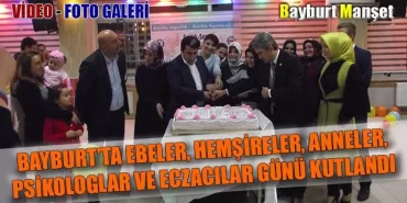 Ebeler, Hemşireler, Anneler, Psikologlar ve Eczacılar Günü kutlandı