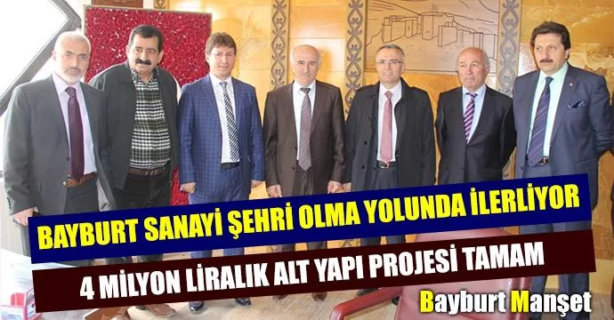 Bayburt sanayi şehri olma yolunda ilerliyor