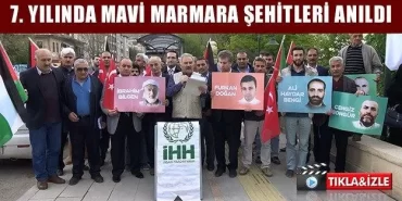 7. Yılında Mavi Marmara Şehitleri Anıldı