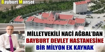 Ağbal'dan Bayburt Devlet Hastanesine Ek Kaynak