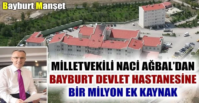 Ağbal'dan Bayburt Devlet Hastanesine Ek Kaynak