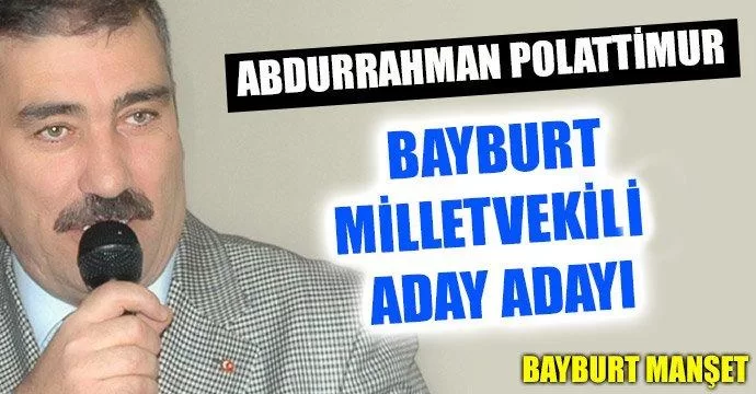 Abdurrahman Polattimur Milletvekili aday adaylığını açıkladı
