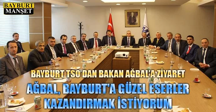 Ağbal, Bayburt'a güzel eserler kazandırmak istiyorum