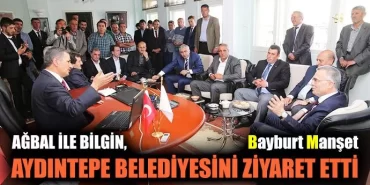 Ağbal ile Bilgin, Aydıntepe Belediyesini ziyaret etti