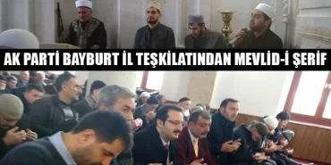 Ak Parti Bayburt İl Teşkilatından Mevlid-İ Şerif