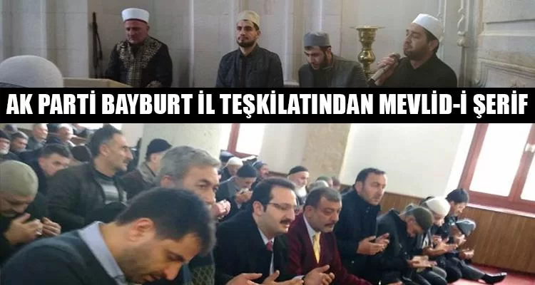 Ak Parti Bayburt İl Teşkilatından Mevlid-İ Şerif