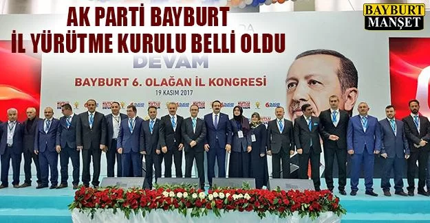 AK Parti Bayburt İl Yürütme Kurulu Belli Oldu