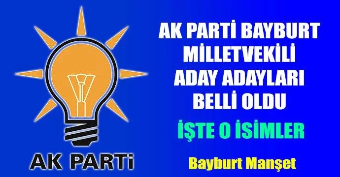 Ak Parti Bayburt Milletvekili Aday Adayları