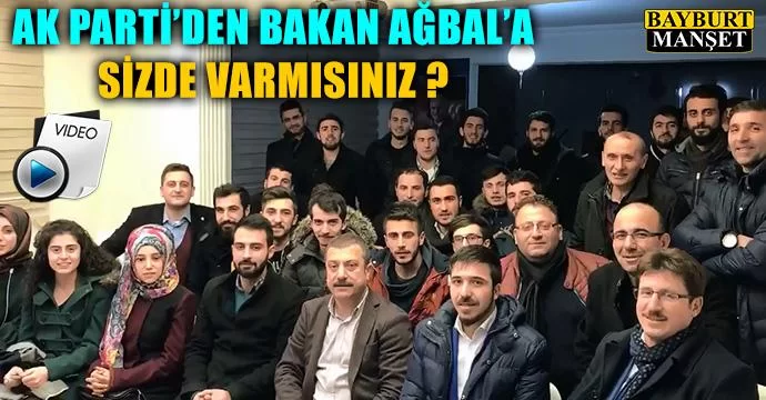 Ak Parti’den Bakan Ağbal’a Sizde Varmısınız ?