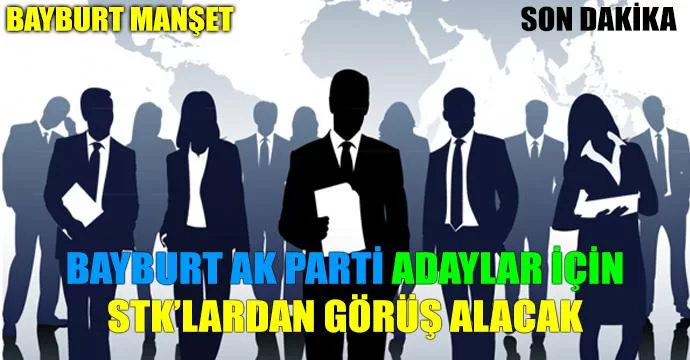 AK Parti adaylar için STK’lardan görüş alacak