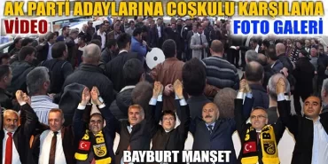 Ak Parti Adaylarına Coşkulu karşılama