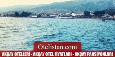 Akçay Otelleri, Akçay Otel Fiyatları, Akçay Pansiyonları