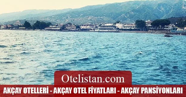 Akçay Otelleri, Akçay Otel Fiyatları, Akçay Pansiyonları