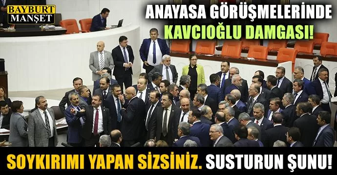 Anayasa Görüşmelerinde Kavcıoğlu Damgası!