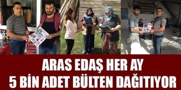Aras Edaş Her Ay 5 Bin Adet Bülten Dağıtıyor