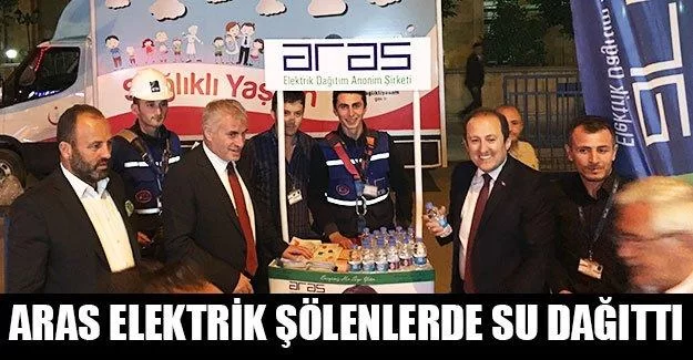 Aras Elektrik Şölenlerde Su Dağıttı