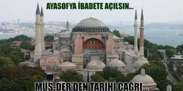 Müs-Der Ayasofya İbadete Açılsın