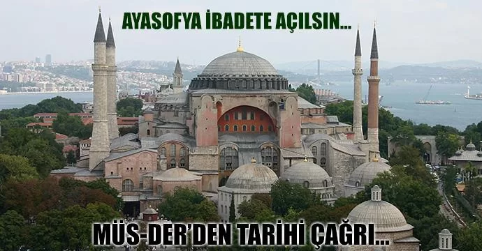 Müs-Der Ayasofya İbadete Açılsın