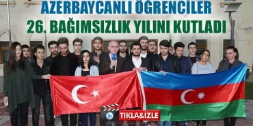 Azerbaycanlı Öğrenciler 26. Bağımsızlık Yılını Kutladı