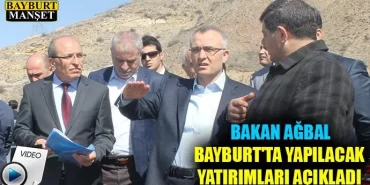 Bakan Ağbal Bayburt'ta Yapılacak Yatırımları Açıkladı