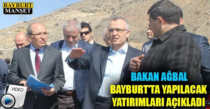 Bakan Ağbal Bayburt'ta Yapılacak Yatırımları Açıkladı
