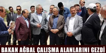 Bakan Ağbal çalışma alanlarını gezdi