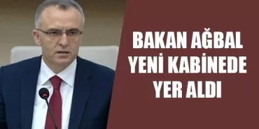 Bakan Ağbal Yeni Kabinede Yer Aldı