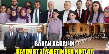 Bakan Ağbal'ın Bayburt ziyaretinden notlar