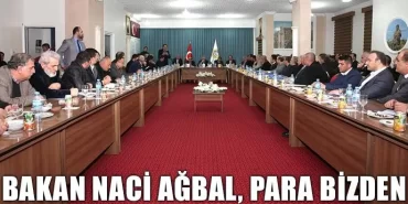 Bakan Naci Ağbal, Para bizden