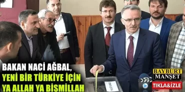 Bakan Ağbal, Yeni Bir Türkiye için Ya Allah Ya Bismillah