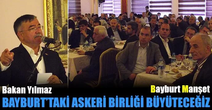 Bakan Yılmaz, Bayburt’taki askeri birliği büyüteceğiz