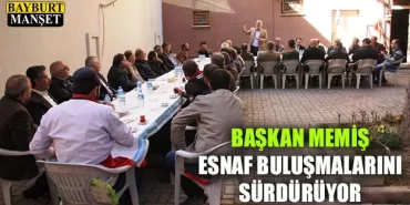 Başkan Memiş Esnaf Buluşmalarını Sürdürüyor