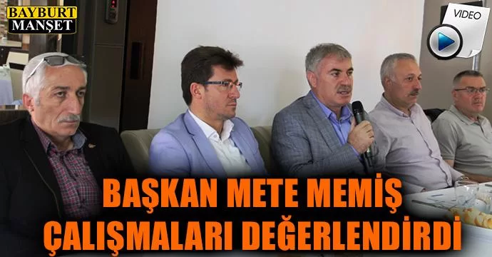 Başkan Mete Memiş Çalışmaları Değerlendirdi