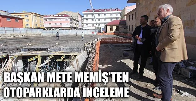 Başkan Mete Memiş’ten Otoparklarda İnceleme