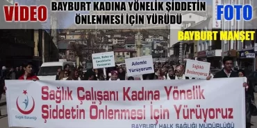Bayburt Kadına Yönelik Şiddetin Önlenmesi İçin Yürüdü