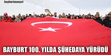 Bayburt 100. Yılda Şühedaya Yürüdü