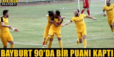 Bayburt 90'da bir puanı kaptı