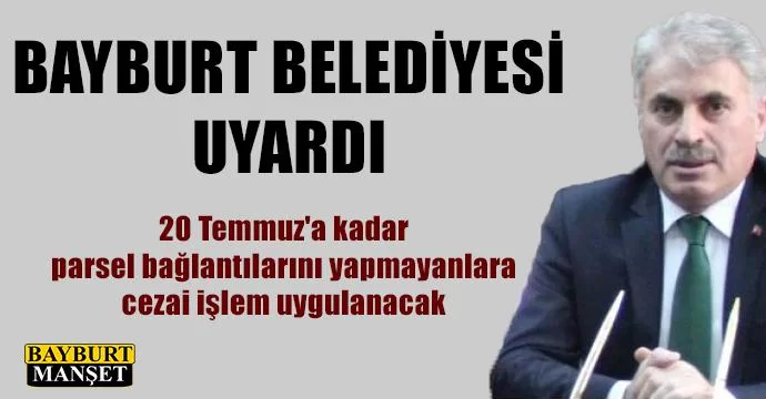 Bayburt Belediyesi Uyardı