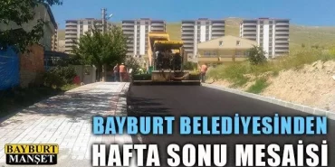 Bayburt Belediyesinden hafta sonu mesaisi