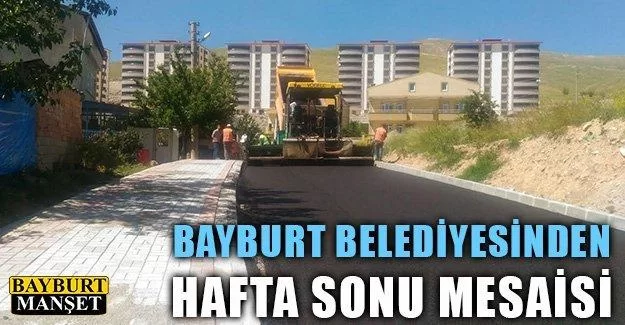 Bayburt Belediyesinden hafta sonu mesaisi